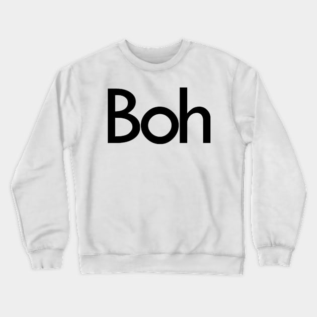 Boh Crewneck Sweatshirt by NovaOven